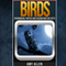 Birds: Fascinating Fun Facts, Our World's Remarkable Creatures Series (Unabridged) audio book by Amy Allen