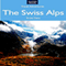The Swiss Alps: Where to Stay, Where to Eat & Where to Party in Geneva, Zermatt, Zurich, Lucerne, St. Moritz & Beyond (Unabridged) audio book by Krista Dana