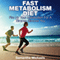 Fast Metabolism Diet: Fire Up Your Metabolism for a Trimmer Slimmer You (Unabridged) audio book by Samantha Michaels