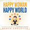 Happy Woman Happy World (Unabridged) audio book by Beate Chelette