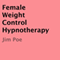 Female Weight Control Hypnotherapy (Unabridged) audio book by Jim Poe