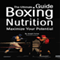 The Ultimate Guide to Boxing Nutrition: Maximize Your Potential (Unabridged) audio book by Joseph Correa (Certified Sports Nutritionist)