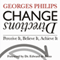 Change Directions: Perceive It, Believe It, Achieve It (Unabridged) audio book by Georges Philips