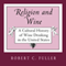 Religion And Wine: A Cultural History of Wine Drinking in the United States (Unabridged) audio book by Robert C. Fuller
