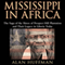 Mississippi in Africa: The Saga of the Slaves of Prospect Hill Plantation and Their Legacy in Liberia Today (Unabridged) audio book by Alan Huffman