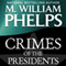 Crimes of the Presidents (Unabridged) audio book by M. William Phelps