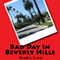 Bad Day in Beverly Hills (Unabridged) audio book by Bradley Lewis