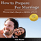 How to Prepare for Marriage: Discover God's Plan for a Lifetime of Love (Unabridged) audio book by Law Payne