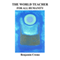 The World Teacher for All Humanity (Unabridged)