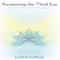 Awakening the Third Eye: Discovering the True Essence of Recapitulation (Unabridged) audio book by Lujan Matus