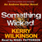 Something Wicked: Andrew Hunter, Book 1 (Unabridged) audio book by Kerry Wilkinson