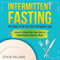 Intermittent Fasting: The Guide to the Fast Diet for Weight Loss (Unabridged) audio book by Stacie Williams