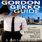 Gordon Gekko Guide: Life Lessons, Investing Secrets & Timeless Style from a Wall Street Billionaire (Unabridged) audio book by S. Rothschild