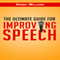 The Ultimate Guide for Improving Speech (Unabridged)