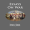 Essays on War (Unabridged) audio book by Patrick J Shrier