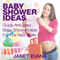 Baby Shower Ideas: Quick and Easy Baby Shower Ideas for the New Mom (Unabridged) audio book by Janet Evans