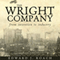 The Wright Company: From Invention to Industry (Unabridged) audio book by Edward J. Roach