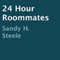 24 Hour Roommates (Unabridged)