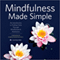 Mindfulness Made Simple: An Introduction to Finding Calm through Mindfulness & Meditation (Unabridged) audio book by Calistoga Press