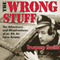 The Wrong Stuff: The Adventures and Misadventures of an 8th Air Force Aviator (Unabridged) audio book by Truman Smith