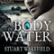 Body of Water: The Orcadian Novels, Book 1 (Unabridged) audio book by Stuart Wakefield