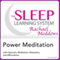 Power Meditation: Hypnosis, Meditation and Subliminal: The Sleep Learning System Featuring Rachael Meddows