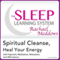 Spiritual Cleanse, Heal Your Energy: Hypnosis, Meditation, and Affirmations: The Sleep Learning System Featuring Rachael Meddows (Unabridged) audio book by Joel Thielke