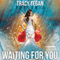 Waiting for You (Unabridged) audio book by Tracy Tegan