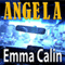 Angela: Love in a Hopeless Place Collection, Book 4 (Unabridged) audio book by Emma Calin
