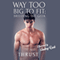 Way Too Big to Fit: Breeding the Geek (Unabridged) audio book by Thrust