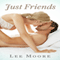 Just Friends (Unabridged) audio book by Lee Moore