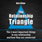 The Relationship Triangle: The 3 Most Important Things in Any Relationship and How They Are Connected (Unabridged)
