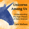 Unicorns Among Us: Understanding the High Priests of Data Science (Unabridged) audio book by Lars Nielsen