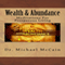 Wealth & Abundance: Meditations for Prosperous Living (Unabridged) audio book by Dr. Michael McCain