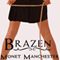 Brazen (Unabridged) audio book by Monet Manchester