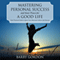 Mastering Personal Success and Inner Peace for a Good Life: Your Practical Guide to Quiet Your Mind and Achieve Life Success (Unabridged) audio book by Barry Gordon