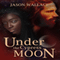 Under the Cypress Moon (Unabridged) audio book by Jason Wallace