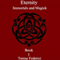 Eternity: Immortals and Magick, Book 1 (Unabridged)