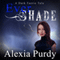 Ever Shade: A Dark Faerie Tale, Book 1 (Unabridged) audio book by Alexia Purdy