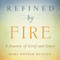 Refined by Fire: A Journey of Grief and Grace (Unabridged) audio book by Mary Potter Kenyon