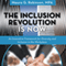 The Inclusion Revolution Is Now: An Innovative Framework for Diversity and Inclusion in the Workplace (Unabridged)
