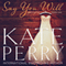 Say You Will: Summerhill, Volume 1 (Unabridged) audio book by Kate Perry