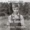 No Good (Unabridged) audio book by John Hope