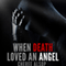 When Death Loved an Angel (Unabridged) audio book by Cheree L Alsop