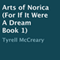Arts of Norica: For If It Were a Dream, Book 1 (Unabridged) audio book by Tyrell McCreary