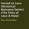 Forced to Love: The Fires of Love & Hate, Book 1 (Unabridged)