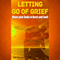 Letting Go of Grief: Move Your Body to Rock and Soul (Unabridged) audio book by Mr. Bob Livingstone