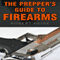 The Prepper's Guide to Firearms (Unabridged) audio book by Robert Paine