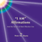 'I AM' Affirmations and the Secret of Their Effective Use (Unabridged)