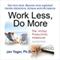 Work Less, Do More: The 14-Day Productivity Makeover (2nd Edition) (Unabridged) audio book by Jan Yager